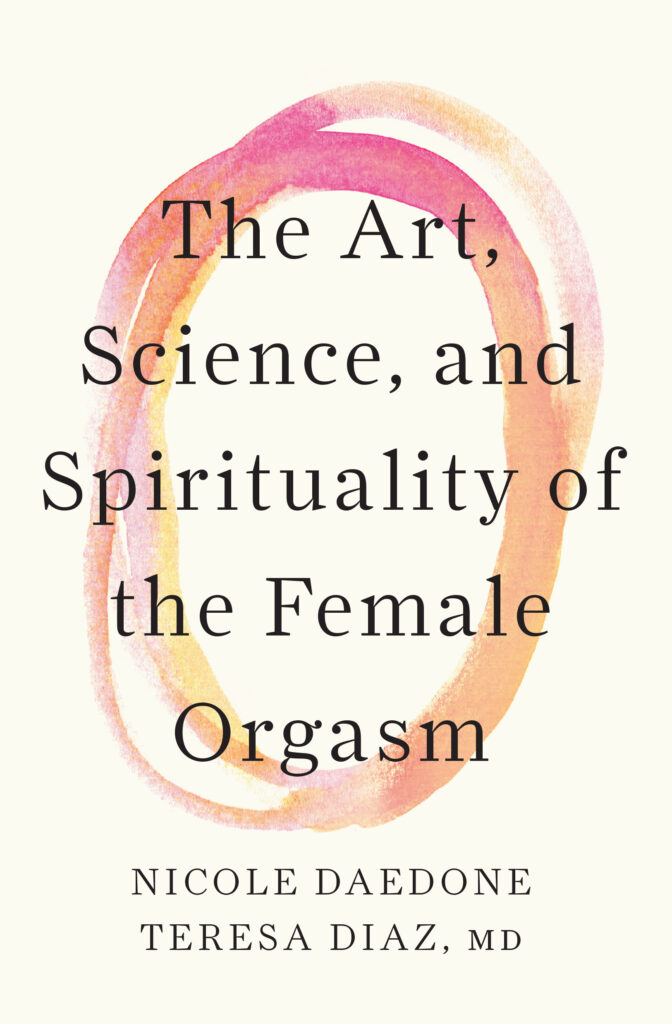 The Art, Science, and Spirituality of the Female Orgasm