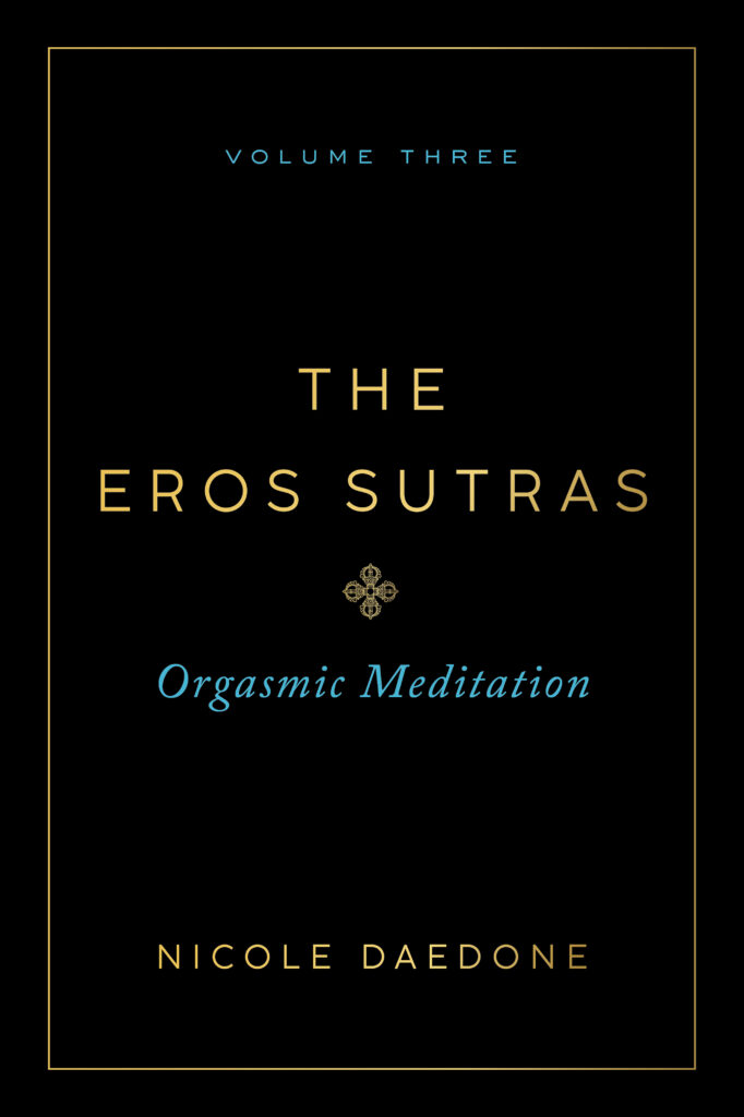 The Eros Sutras, Volume 3: Orgasmic Meditation